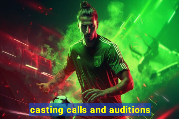 casting calls and auditions